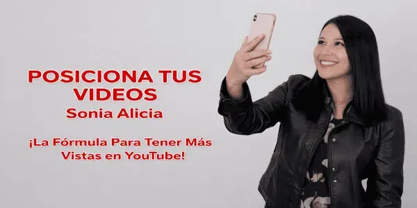 Posiciona tus Videos - Sonia A.